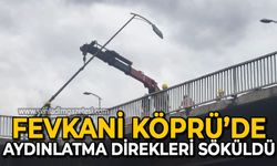 Fevkani Köprü'de aydınlatma direkleri söküldü