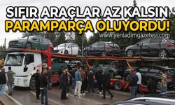 Sıfır araçlar az kalsın paramparça oluyordu!