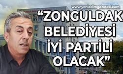 Erdal Gülay: Zonguldak Belediyesi İYİ Partili olacak