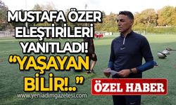 Mustafa Özer eleştirilere yanıt verdi: Yaşayan bilir