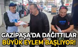 Gazipaşa'da dağıttılar: Büyük eylem başlıyor!