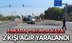 Ankara yolunda kaza: 2 kişi ağır yaralandı!