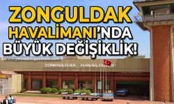 Zonguldak Havalimanı'nda büyük değişiklik
