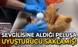 Sevgilisine aldığı peluşa uyuşturucu saklamış!