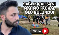 Sağlık çalışanı Mahmut Kural ölü bulundu!