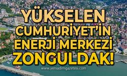 Yükselen Cumhuriyetin Enerji Merkezi: Zonguldak