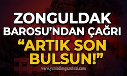Zonguldak Barosu'ndan çağrı: Artık son bulsun!