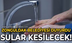 Zonguldak Belediyesi duyurdu: Su kesintisi yaşanacak!