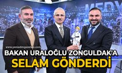 Bakan Uraloğlu Zonguldak'a selam gönderdi.