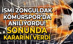 Bir süredir ismi Zonguldak Kömürspor'da geçiyordu: Sonunda kararını verdi!