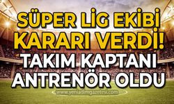 Süper Lig ekibinde ilginç karar: Takım kaptanı antrenör oldu!