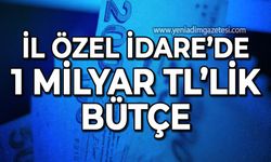 Zonguldak İl Özel İdare’de 1 milyar liralık bütçe!