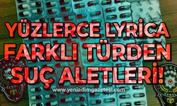 Yüzlerce Lyrica ve farklı türden suç aletleri ele geçirildi!