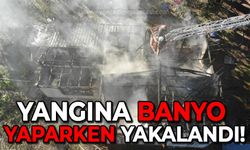 Yangına banyo yaparken yakalandı: Müdahale etmek isterken yakalandı!