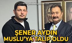 Şener Aydın Muslu Belediyesi'ne talip!