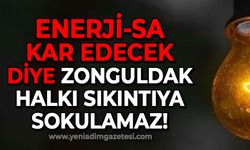 Ömer Selim Alan: Enerji-Sa kâr edecek diye Zonguldak halkı sıkıntıya sokulamaz!