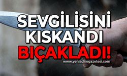 Kıskançlık krizine giren genç kız sevgilisini bıçakladı