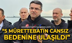 AFAD Başkanı Okay Memiş: 5 mürettebatın cansız bedenine ulaşıldı