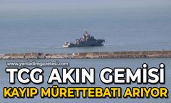 TCG Akın Zonguldak'ta kayıp mürettebatı arıyor