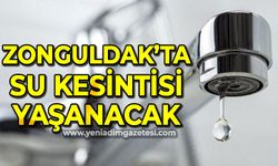 Zonguldak'ta su kesintisi yaşanacak