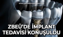 Zonguldak Bülent Ecevit Üniversitesi'nde Implant tedavisi konuşuldu