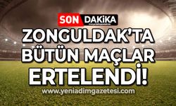 Zonguldak'ta bütün maçlar ertelendi