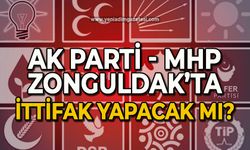 AK Parti - MHP Zonguldak’ta ittifak yapacak mı?