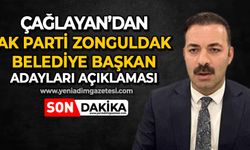 Mustafa Çağlayan'dan AK Parti Zonguldak Belediye Başkan Adayları açıklaması