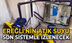 Ereğli'nin atık suyu son sistemle izlenecek