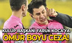 Kulüp başkanı Faruk Koca'ya PFDK'dan ömür boyu ceza!