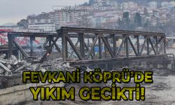 Zonguldak'ta Fevkani Köprüsü'nün yıkımı gecikti