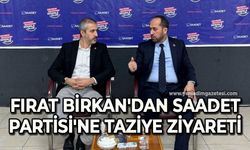 Fırat Birkan'dan Saadet Partisi'ne taziye ziyareti