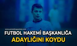 Futbol Hakemi başkanlığa adaylığını koydu