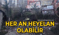 Zonguldak'ta heyelan tehlikesi yaşanıyor