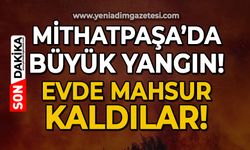 Mithatpaşa'da büyük yangın: Evde mahsur kaldılar!