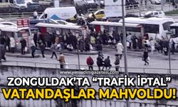 Zonguldak'ta "trafik iptal" vatandaşlar "mahvoldu"!