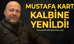 Mustafa Kart kalbine yenik düştü