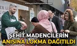 Şehit Madencilerin anısına lokma dağıtıldı