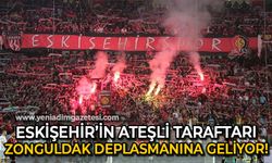 Eskişehirspor'un ateşli taraftarları Zonguldak deplasmanına geliyor!