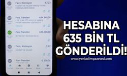 Banka hesabına yanlışlıkla gönderilen 635 bin TL’yi sahibine iade etti