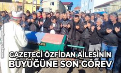 Gazeteci Özfidan ailesinin büyüğüne son görev