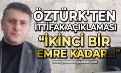 Mustafa Öztürk'ten ittifak açıklaması: İkinci bir emre kadar