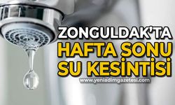 Belediye vatandaşı uyardı: Zonguldak'ta hafta sonu sular kesilecek
