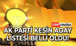 AK Parti kesin aday listesi belli oldu!