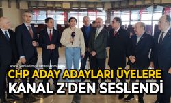 CHP aday adayları üyelere Kanal Z'den seslendi