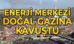 Zonguldak'ın enerji merkezi doğal gaz ve asfaltına kavuştu
