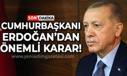 Cumhurbaşkanı Recep Tayyip Erdoğan'dan son dakika kararı!
