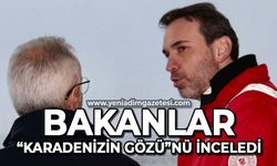 Bakan Abdulkadir Uraloğlu ve Alparslan Bayraktar "Karadeniz'in Gözü"nü inceledi