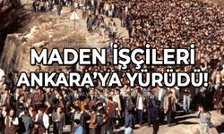 4-8 Ocak Ankara yürüyüşünün 33. yıldönümü: Madenciler Ankara'ya yürüdü!