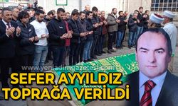 Sefer Ayyıldız toprağa verildi